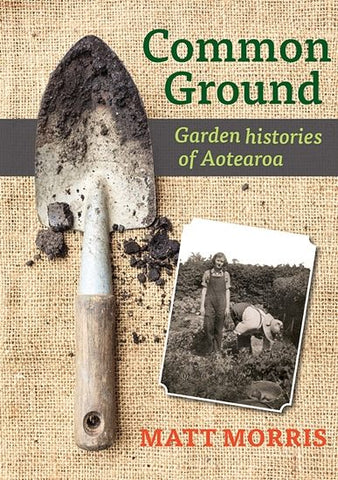 Common Ground Garden Histories Of Aotearoa