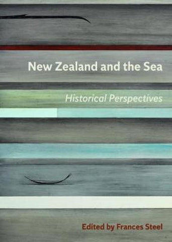 New Zealand And The Sea - Historical Perspectives