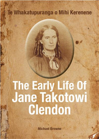 The early life of Jane Takotowi Clendon